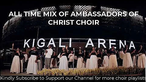 Ambassadors of Christ Choir Best Mix  || All Time Songs|| Kindly Subscribe to Support Us!!