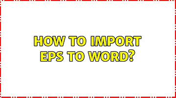 How to import eps to word?