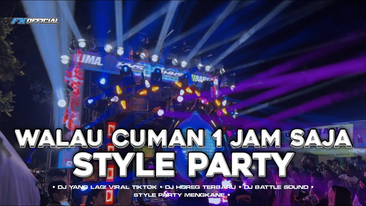 DJ AW AW - WALAU CUMAN 1 JAM SAJA STYLE PARTY FYP TIK TOK | FX OFFICIAL