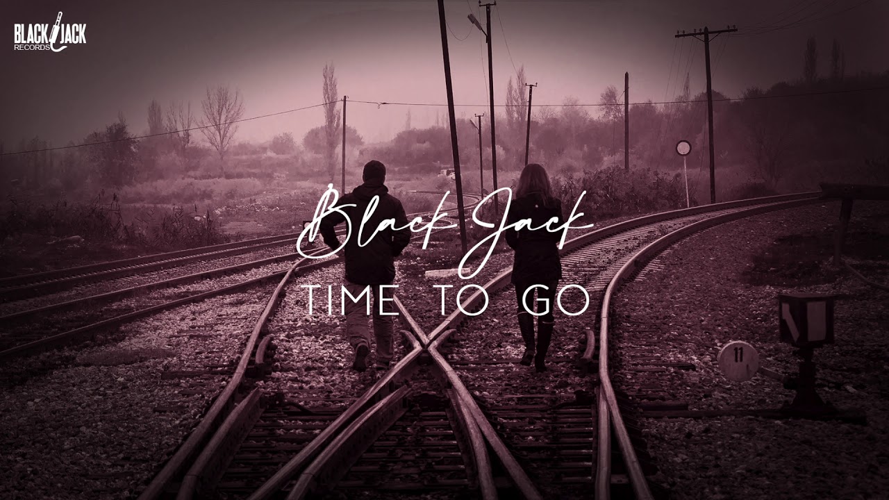 BlackJack - Time to go auf YouTube ansehen BlackJack - Time to go auf YouTube ansehen