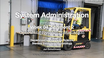 CS615 System Administration, Week 04, Segment 2 - OS Installation