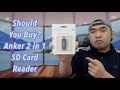 Should You Buy? Anker 2 in 1 SD Card Reader