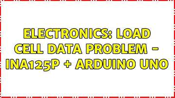 Electronics: Load Cell Data Problem - INA125P + Arduino Uno