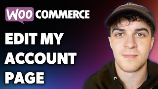 How to Edit Woocommerce My Account Page (Full 2024 Guide)