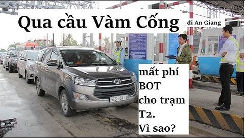 Qua cầu Vàm Cống đi An Giang phải mất phí BOT/Khám phá miền Tây
