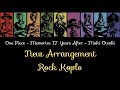 One Piece - Memories 17 Years After - Maki Otsuki - New Arrangement - Rock Koplo - Ending Song
