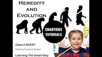 Heredity and Evolution Class 10 | Part 3 | SmartKidz Science Chapter 9 | NCERT
