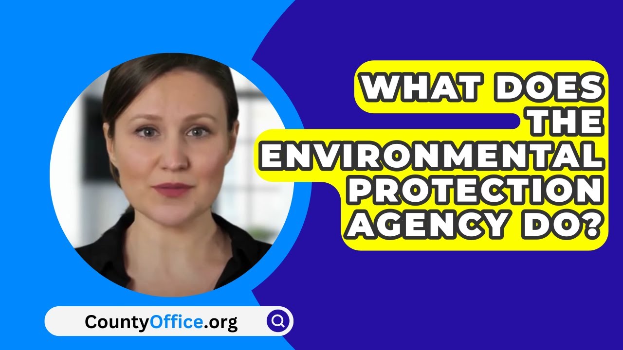 What Does The Environmental Protection Agency Do CountyOffice What Does The Environmental Protection Agency Do CountyOffice