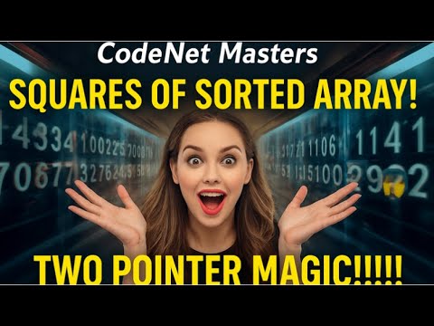 Squares of Sorted Array Made Easy | Two Pointer Technique | LeetCode ...