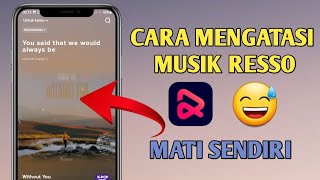 Cara Mengatasi Musik Resso Mati Sendiri