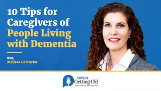 10 Tips for Caregivers of People Living with Dementia