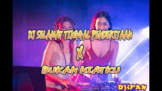 DJ SELAMAT TINGGAL PENDERITAAN X BUKAN NIATKU❗❗DUGEM BEST FUNKOT❗❗DJIFAN