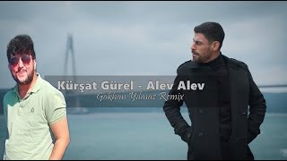 Kürşat Gürel - Alev Alev (Gökhan Yılmaz Remix) Resimi