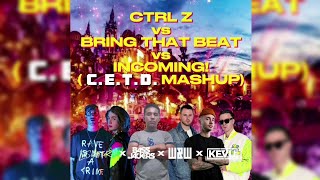 CTRL Z vs Bring That Beat vs Incoming! - Luis Arturo vs Bassjackers vs W&W x KEVU (C.E.T.D. Mashup)