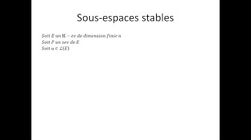Réduction des endomorphismes partie 2 : Sous espace stable
