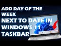 How to Add Day of the Week Next to Date in Windows 11 Taskbar