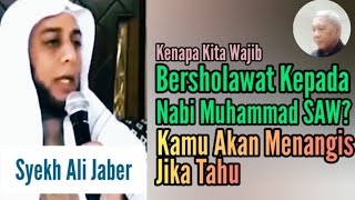 KENAPA KITA WAJIB BERSHOLAWAT KEPADA NABI MUHAMMAD SAW? - Syekh Ali Jaber (@Brainplus63 )