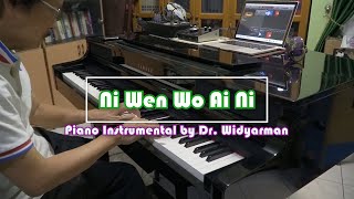 Ni Wen Wo Ai Ni instrumental piano by Dr. Widyarman