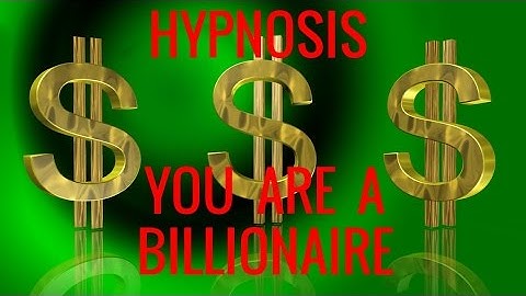 Hypnosis: You are a Billionaire. Finding the Billionaire Mind. Your Inner Billionaire Series-1