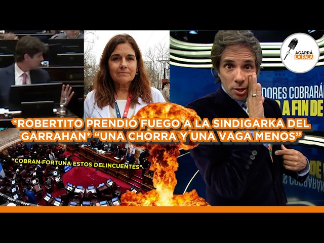 ROBERTITO EXPLOTÓ CONTRA LOS SENADORES Y LIQUIDÓ A SINDIGARKA DEL GARRAHAN "UNA CHORRA Y VAGA MENOS"
