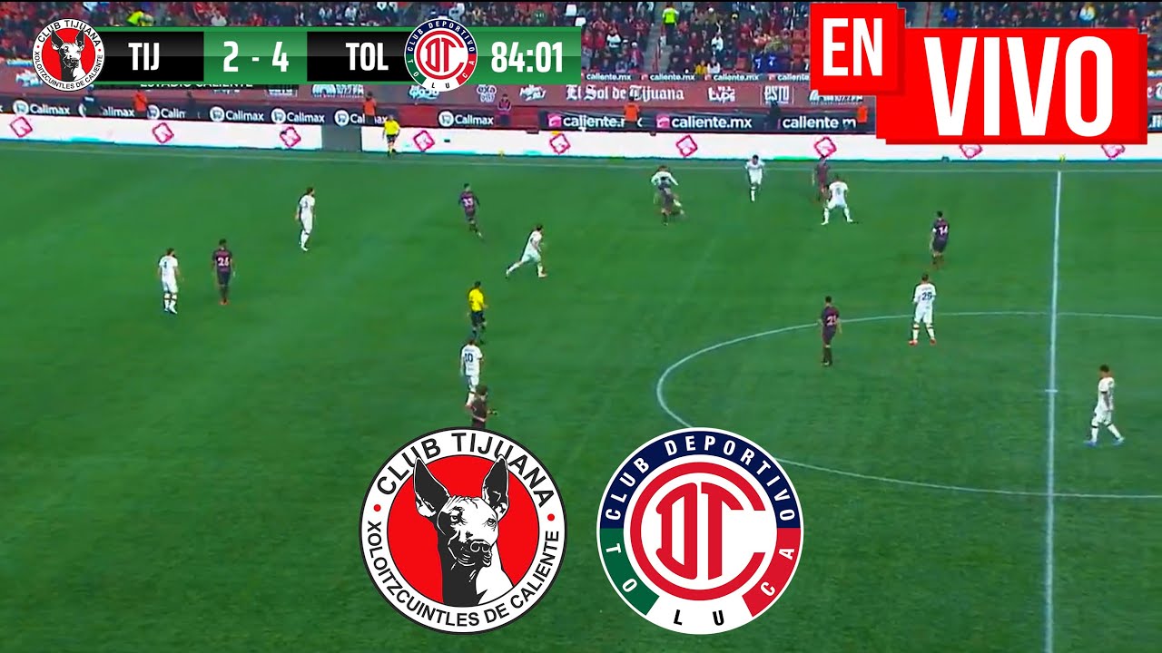 🔴 TIJUANA VS TOLUCA NARRACIÓN EN VIVO / LIGA MX APERTURA 2025 - YouTube