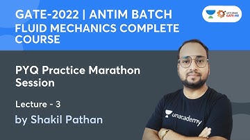 PYQ Practice Marathon Session | L 3 | Fluid Mechanics | GATE 2022 | Shakil Pathan