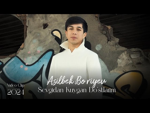 Asilbek Bo`riyev - Sevgidan Kuygan Do'stlarim (Mood Video)