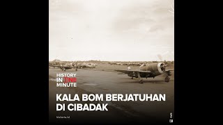 Kala Bom Berjatuhan di Cibadak | HISTORIA.ID