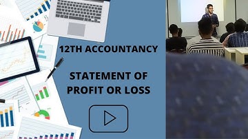 12th Accountancy-Chapter-1-Accounts From Incomplete Records-Statement of profit or Loss