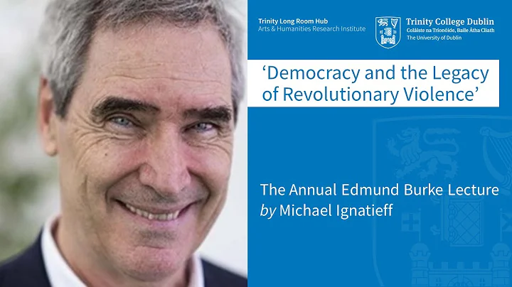 The Annual Edmund Burke Lecture 2022: Democracy an...