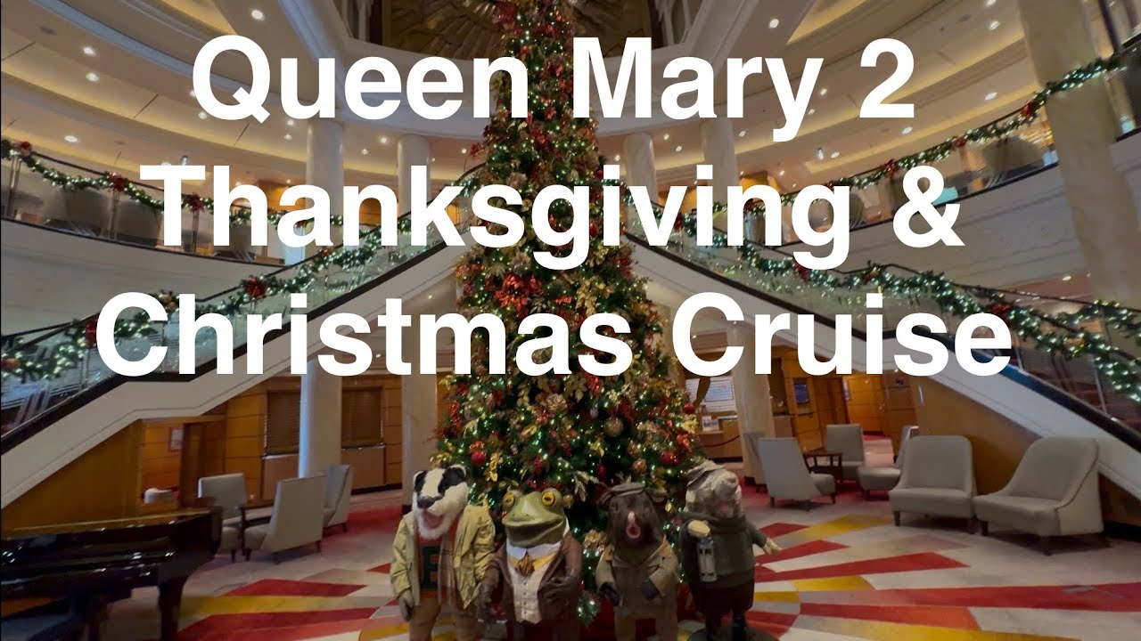 Cunard Queen Mary 2 Cruise | Thanksgiving & Christmas | 