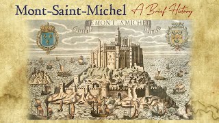 Mont-Saint-Michel : A Magnificent Fortess, Abbey & Prison!