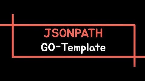 [BTBS] How to use JSONPATH and Go-template in kubernetes/openshift?