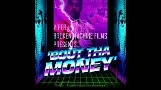 Viper &amp; Broken Machine Films - &#39;Bout Tha Money [Full Album] (2018)