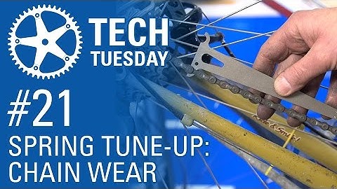 Tech Tuesday #21: Spring Tune-Up - Chain Wear