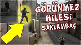 GÖRÜNMEZLİK HİLESİ İLE SAKLAMBAÇTA TROLL !!! EFSANE CS-GO