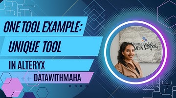 OneToolExample: Alteryx Unique Tool | @DataWithMaha