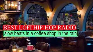 Best lofi hip-hop radio ☕ [slow rhythms in a coffee shop in the rain], Chill Lofi Mix