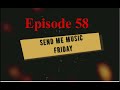 Send Me Music Friday - Episode 58