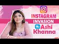 Instagram Invasion Ft. Ashi Khanna | Fun Secrets Revealed | India Forums