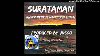 Surataman 2022 Jayrex Suisui Ft Nackeson Ft Tikai   Jusco Prod fire Fly Production