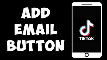 How To Add Email Button On TikTok