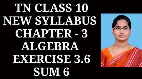 10th maths Ch-3 Algebra| Exercise-3.6 (6th sum)| Samacheer One plus One channel