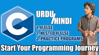 C Programming in Urdu/Hindi | If-Else, Nested If-Else & Practice Programs