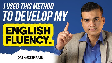 I used this method to develop my English fluency. | by Dr. Sandeep Patil.