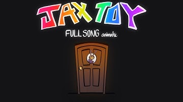JAX TOY /FULL SONG/ animatic (song by Jakeneutron)