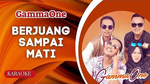GammaOne - Berjuang Sampai Mati Karaoke | Tanpa Vocal | Original key | High Quality Audio