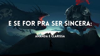 Video voorbeeld van "Ananda e Clarissa - e se for pra ser sincera: [Letras]"