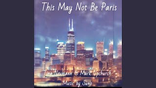 THIS MAY NOT BE PARIS