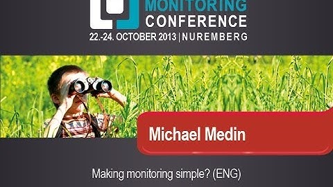 OSMC 2013 | Micheal Medin: Making monitoring simple? (ENG)